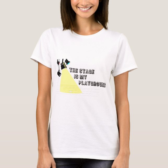 StageIsMyPlayground T-Shirt (Front)