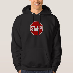 STAHP! Sign Hoodie