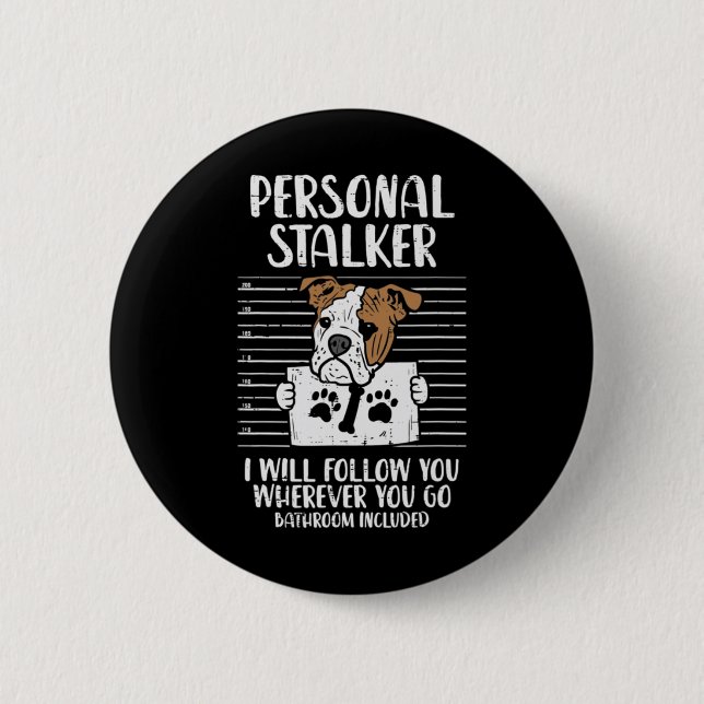 Stalker English Bulldog Fun  2 Inch Round Button (Front)