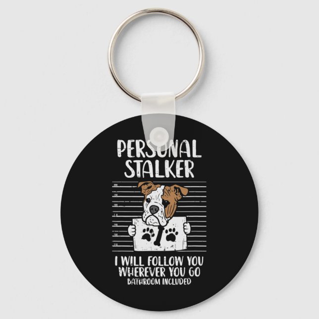 Stalker English Bulldog Fun  Keychain (Front)