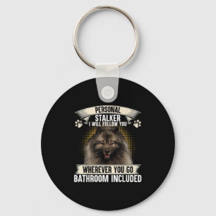 Stalker I Will Follow You Keeshond Lovers  Keychain