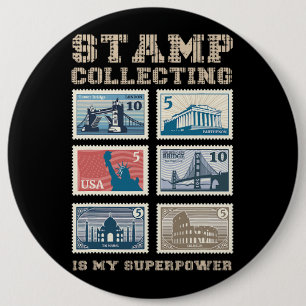 Stamp Collecting Is My Superpower Philately Stamp 6 Inch Round Button