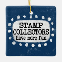 Stamp Collectors Have More Fun Ornament