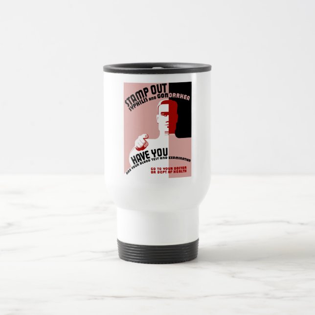 Stamp Out Syphilis And Gonorrhea -- WPA Travel Mug (Center)