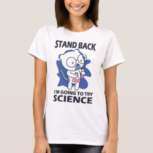 Stand Back - Adorable Cat Scientist Experimenting T-Shirt