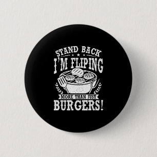 Stand back am flipping burgers grill bbq grilling 2 inch round button