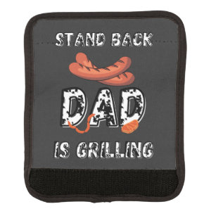 Stand Back Dad Is Grilling Awesome BBQ Sausage Luggage Handle Wrap