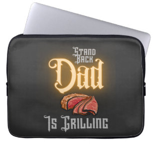 Stand Back Dad Is Grilling Grill Quote For Summer  Laptop Sleeve
