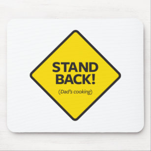 Stand Back (Dad's Cooking) Mouse Pad