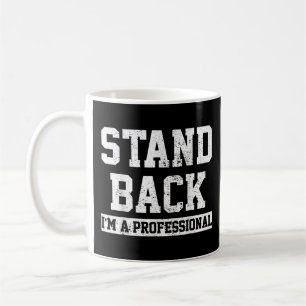 Stand Back I'm A Professional Coffee Mug