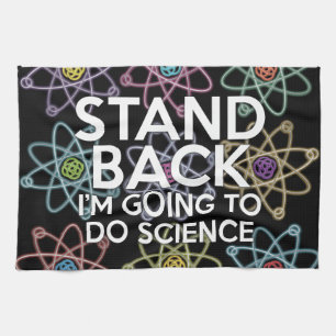 STAND BACK I'M GOING TO DO SCIENCE KITCHEN TOWEL