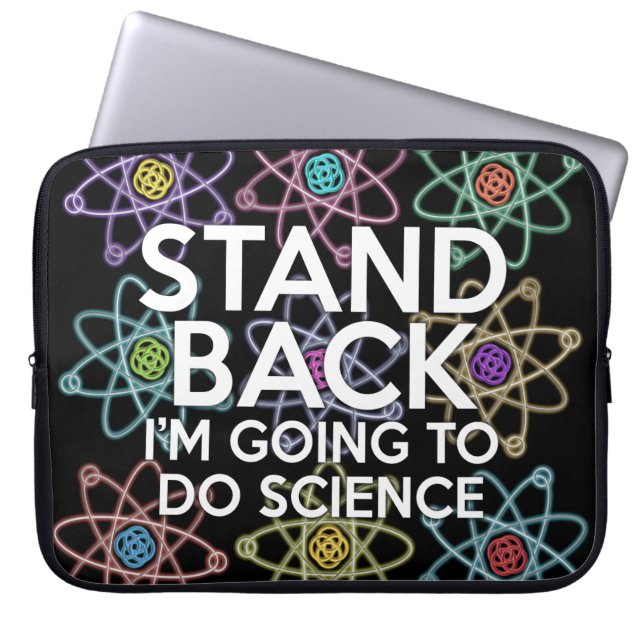STAND BACK I'M GOING TO DO SCIENCE LAPTOP SLEEVE (Front)