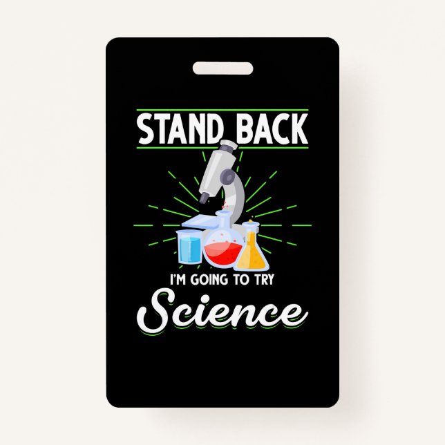 Stand Back I'm Going To Try Science Biology Gift Badge (Front)