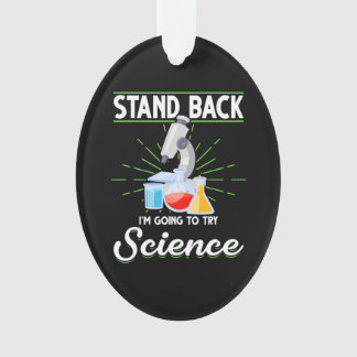 Stand Back I'm Going To Try Science Biology Gift Ornament