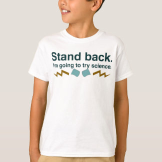 Stand back. I'm going to try science (Dark design) T-Shirt