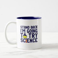 Stand Back I'm Going To Try Science Funny Geek