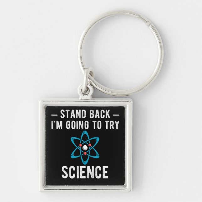 Stand Back I'm Going To Try Science Keychain (Front)