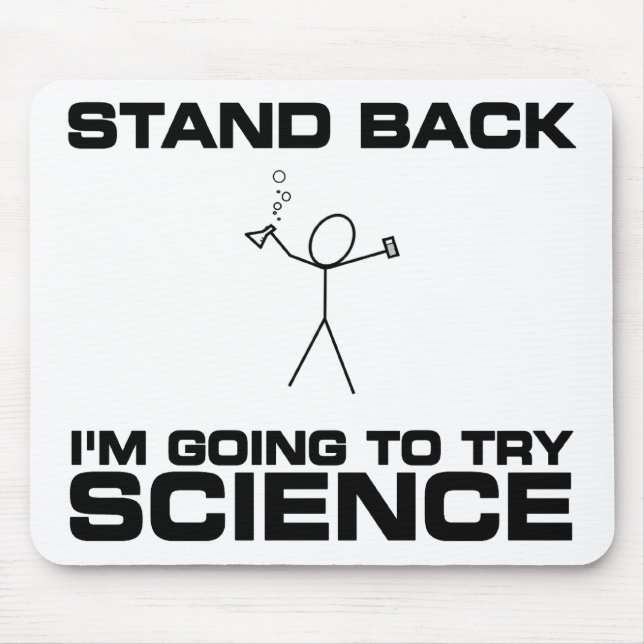 Stand Back I'm Going to Try Science Mouse Pad (Front)