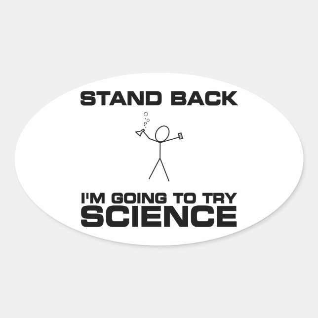 Stand Back I'm Going to Try Science Oval Sticker (Front)