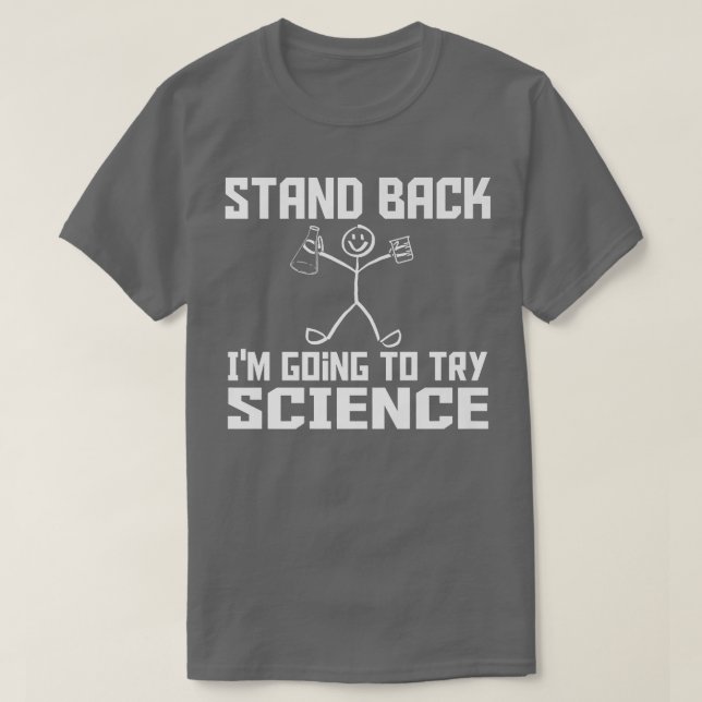 Stand Back I'm Going To Try Science Shirt Premium  (Design Front)
