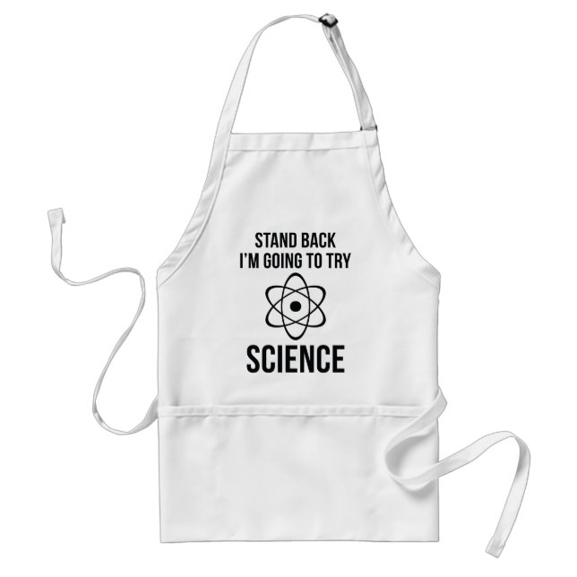 Stand Back I'm Going To Try Science Standard Apron (Front)