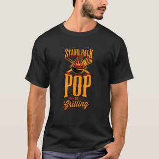 Stand Back Pop Is Grilling Grill Flame Master BBQ T-Shirt