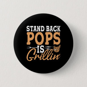Stand Back Pops Is Grillin Bbq Dad Grilling 2 Inch Round Button