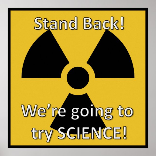 Stand Back We're Going to Try Science Poster (Front)
