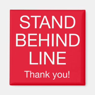 Stand Behind Line Magnet
