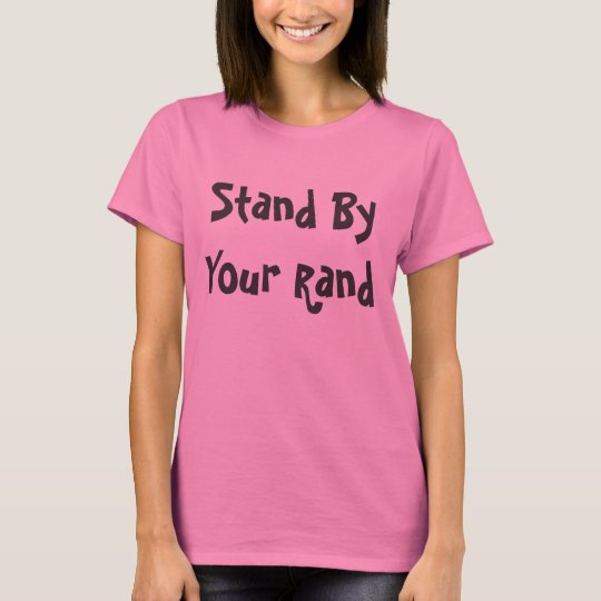 Stand By Your Rand T-Shirt