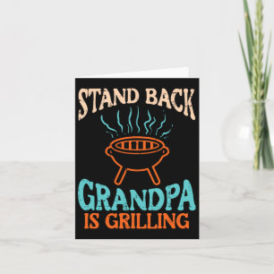 Stand Ck Grandpa Is Grilling Bbq Rbecue Grandfathe Card