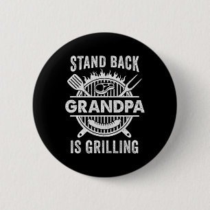 Stand Ck Grandpa Is Grilling Funny Bbq Fathers Day 2 Inch Round Button