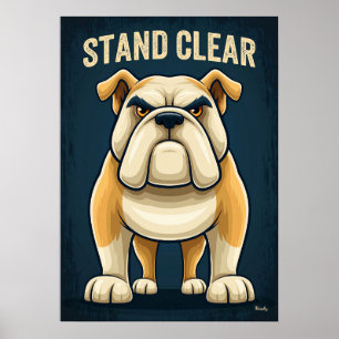Stand Clear Bulldog – Funny Cartoon Character Art Poster