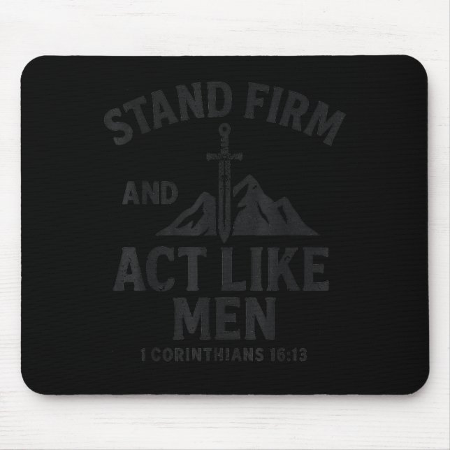Stand Firm And Act Like Men Sword Of The Srit And  Mouse Pad (Front)