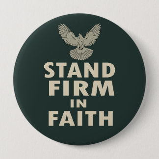 Stand Firm in Faith Christian Inspirational Quote  4 Inch Round Button