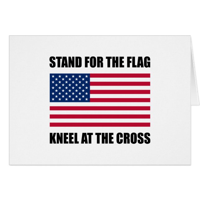 Stand For Flag Kneel At Cross (Front Horizontal)