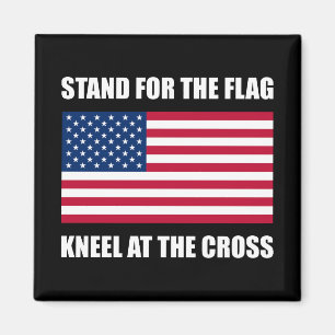 Stand For Flag Kneel At Cross Magnet