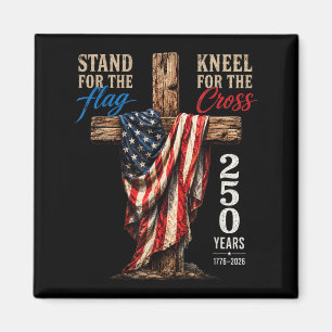 Stand For Flag Kneel For Cross 250 Years Vintage Magnet
