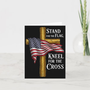 Stand For Flag Kneel For Cross Patriotic Christian Card