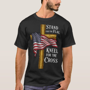 Stand For Flag Kneel For Cross Patriotic Christian T-Shirt