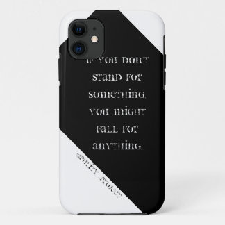Stand for something; you might fall for anything. iPhone 11 case