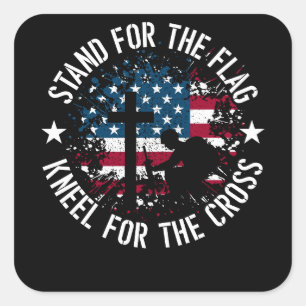 Stand For The Flag, Kneel For The Cross Patriotic Square Sticker