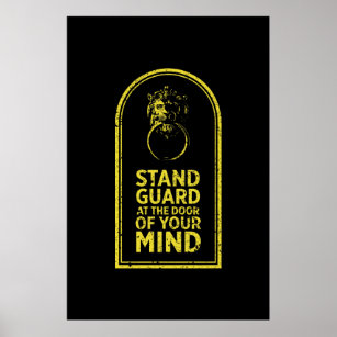 Stand Guard At the Door Of Your Mind - Quote Poster