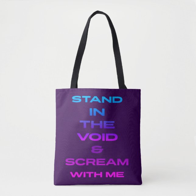Stand in the Void & Scream With Me Tote Bag (Front)