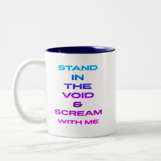 Stand in the Void & Scream With Me Two-Tone Coffee Mug