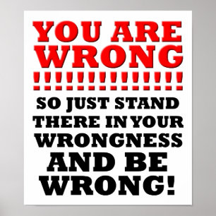 Stand in Your Wrongness Funny Poster