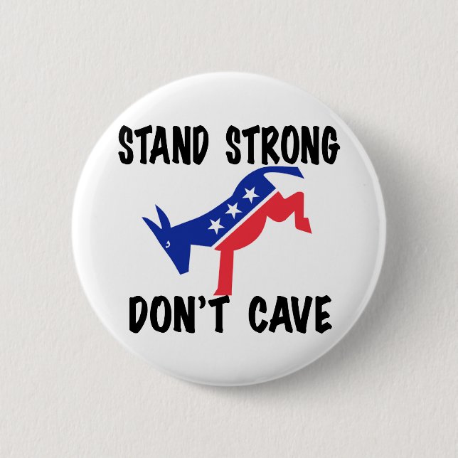 Stand Strong Don't Cave 2 Inch Round Button (Front)