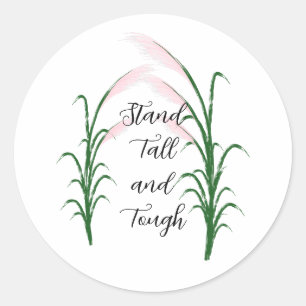 Stand Tall and Tough Self Love Positive Quote Classic Round Sticker