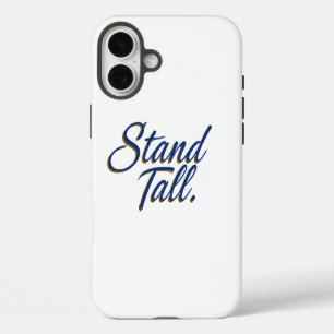 Stand Tall iPhone 16 Plus Case