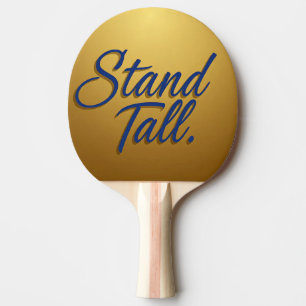 Stand Tall Ping Pong Paddle